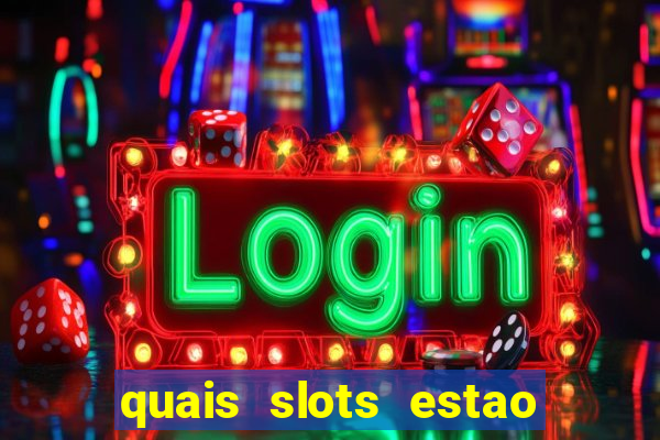 quais slots estao pagando agora